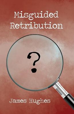 Book cover for Misguided Retribution