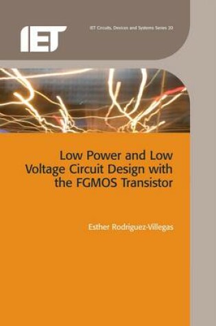 Cover of Low Power and Low Voltage Circuit Design with the FGMOS Transistor