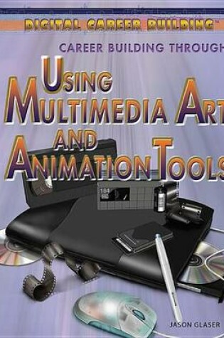 Cover of Career Building Through Using Multimedia Art and Animation Tools: