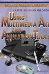 Book cover for Career Building Through Using Multimedia Art and Animation Tools: