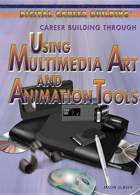 Cover of Career Building Through Using Multimedia Art and Animation Tools: