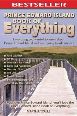 Cover of Prince Edward Island Book of Everything: Everything You Wanted to Know about Pei and Were Going to Ask Anyway
