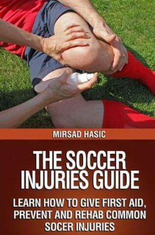 Cover of The Soccer Injuries Guide