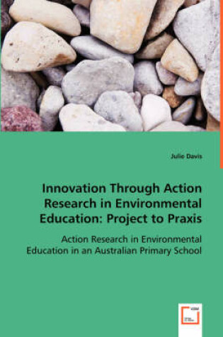 Cover of Innovation through Action Research in Environmental Education