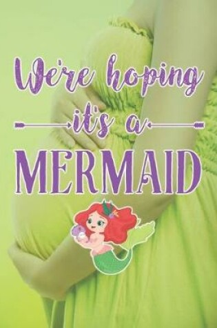 Cover of We're Hoping It's A Mermaid