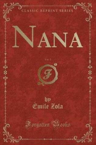 Cover of Nana, Vol. 1 (Classic Reprint)