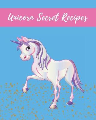 Book cover for Unicorn Secret Recipes