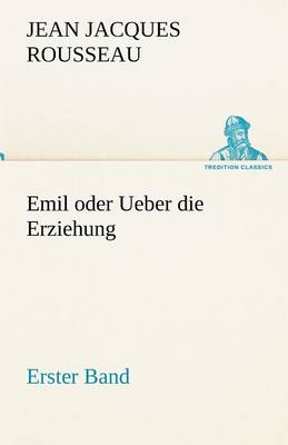 Book cover for Emil Oder Ueber Die Erziehung - Erster Band