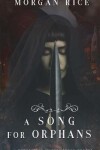 Book cover for A Song for Orphans (a Throne for Sisters-Book Three)