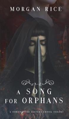 Cover of A Song for Orphans (a Throne for Sisters-Book Three)