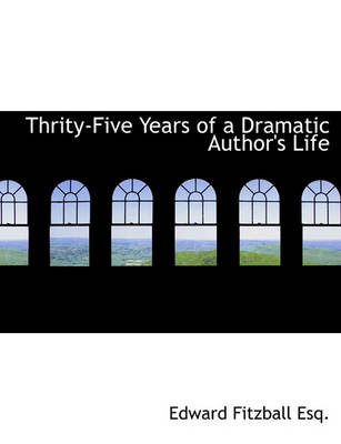 Book cover for Thrity-Five Years of a Dramatic Author's Life