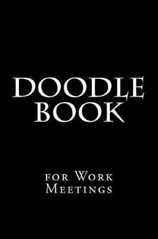 Cover of Doodle Book for Work Meetings