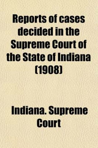 Cover of Reports of Cases Decided in the Supreme Court of the State of Indiana (Volume 168)