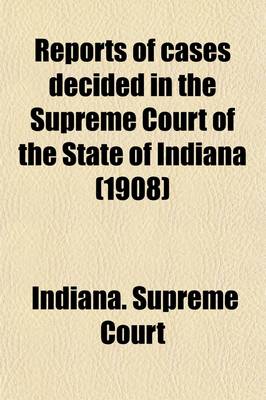 Book cover for Reports of Cases Decided in the Supreme Court of the State of Indiana (Volume 168)