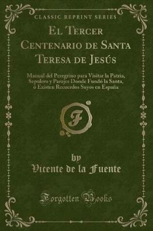 Cover of El Tercer Centenario de Santa Teresa de Jesús