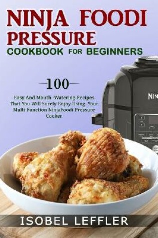Cover of Ninja Foodi Pressure Cookbook for Beginners