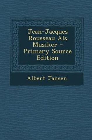 Cover of Jean-Jacques Rousseau ALS Musiker