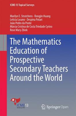 Cover of The Mathematics Education of Prospective Secondary Teachers Around the World