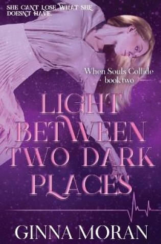 Cover of Light Between Two Dark Places