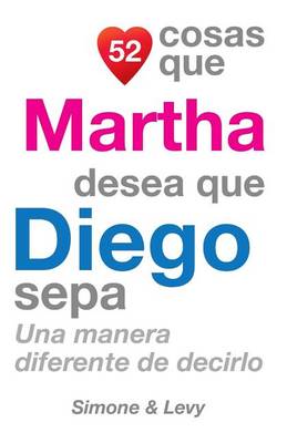 Cover of 52 Cosas Que Martha Desea Que Diego Sepa