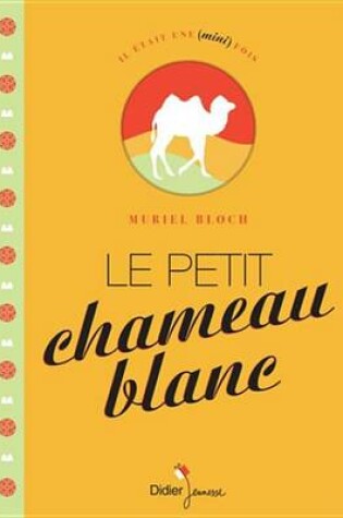 Cover of Le Petit Chameau Blanc