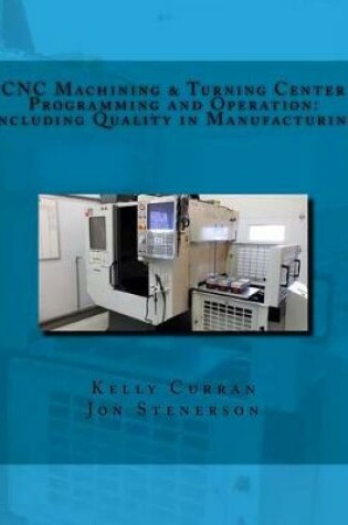 Cover of CNC Machining & Turning Center Programming and Operation