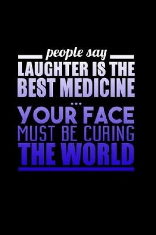 Cover of People Say Laughter Is The Best Medicine