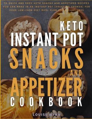 Book cover for Keto Instant Pot Snacks and Appetizer Cookbook
