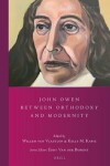 Book cover for John Owen Between Orthodoxy and Modernity