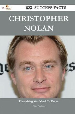 Cover of Christopher Nolan 188 Success Facts - Everything You Need to Know about Christopher Nolan