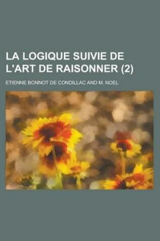 Cover of La Logique Suivie de L'Art de Raisonner (2 )