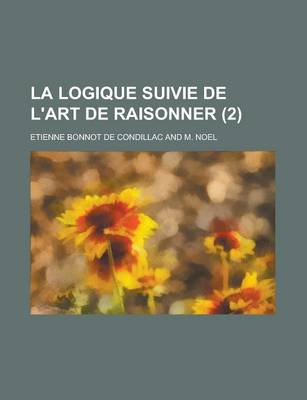 Book cover for La Logique Suivie de L'Art de Raisonner (2 )