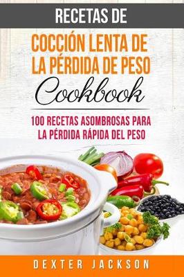 Book cover for Recetas de Coccion Lenta de la Perdida de Peso Cookbook