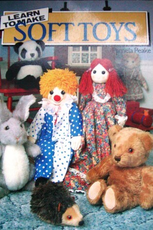 Cover of Learn to Make Soft Toys