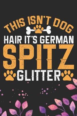 Book cover for This Isn't Dog Hair It's German Spitz Glitter