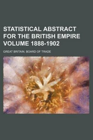 Cover of Statistical Abstract for the British Empire Volume 1888-1902