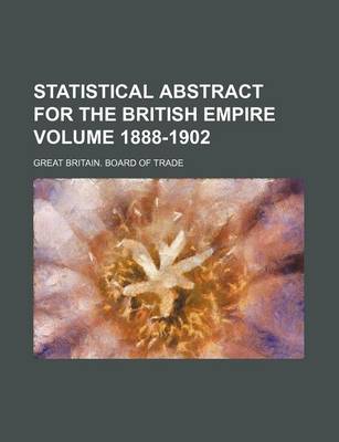 Book cover for Statistical Abstract for the British Empire Volume 1888-1902