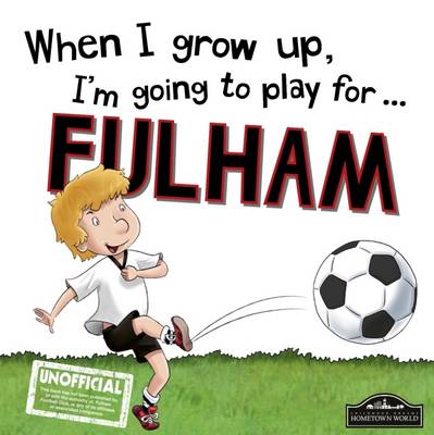 Book cover for When I Grow Up I'm Going to Play for Fulham