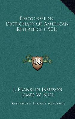 Book cover for Encyclopedic Dictionary of American Reference (1901)