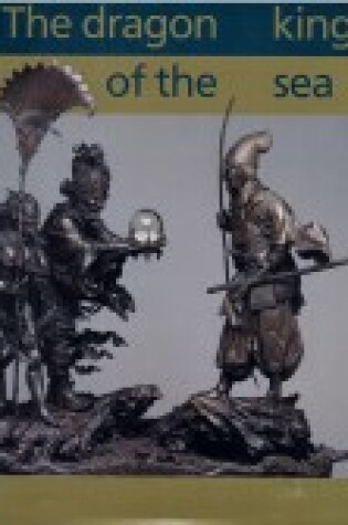 Cover of The Dragon King of the Sea