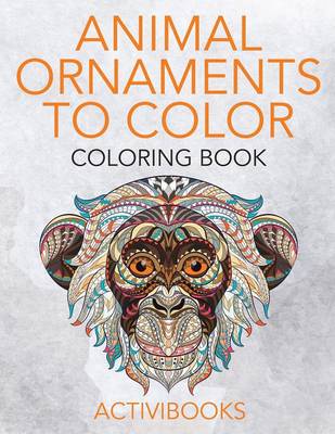 Book cover for Animal Ornaments to Color Coloring Book