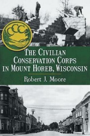 Cover of The Civilian Conservation Corps in Mount Horeb, Wisconsin