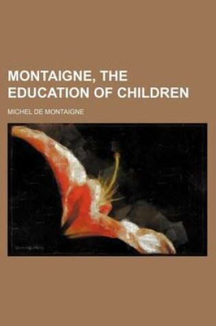 Cover of Montaigne, the Education of Children