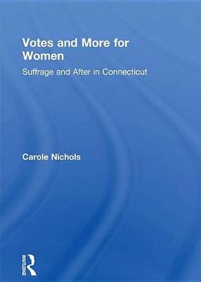 Book cover for Votes and More for Women: Suffrage and After in Connecticut