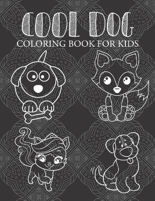 Book cover for cool dog coloring book for kids