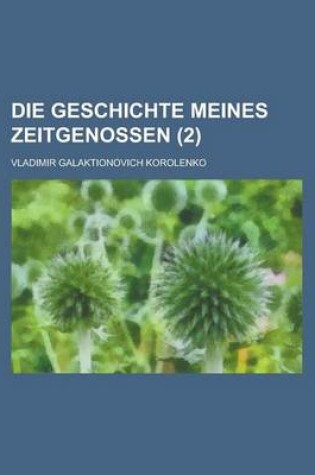 Cover of Die Geschichte Meines Zeitgenossen (2 )