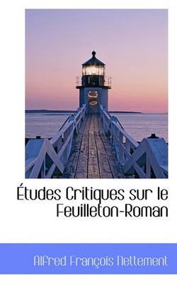 Book cover for Etudes Critiques Sur Le Feuilleton-Roman