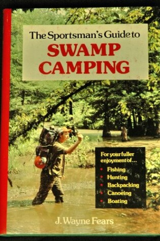 Cover of The Sportsman's Guide to Swamp Camping