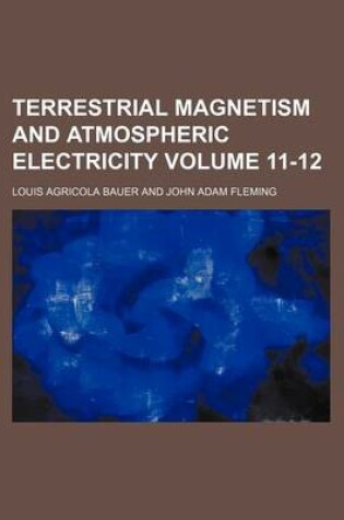 Cover of Terrestrial Magnetism and Atmospheric Electricity Volume 11-12