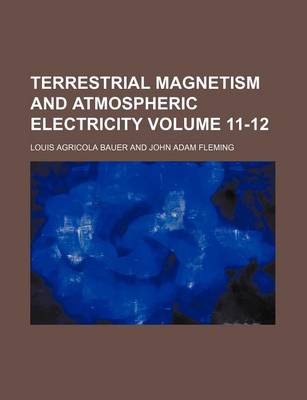 Book cover for Terrestrial Magnetism and Atmospheric Electricity Volume 11-12